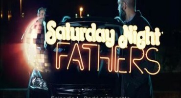 Ford lancia la nuova web-series dedicata ai papà:  ‘Saturday Night Fathers’