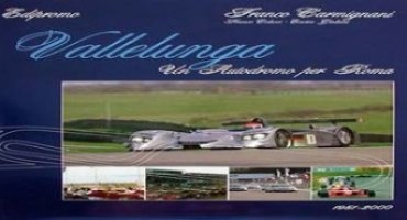 Vallelunga Racetrack: un Autodromo per Roma (1951/2000)